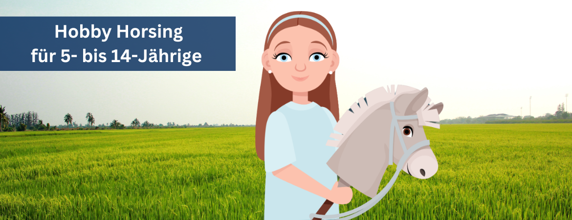Hobby Horsing für 5- bis 14-Jährige